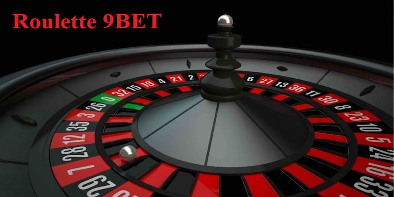 Roulette một trò chơi mà bạn không thể bỏ lỡ khi đã tham gia vào sảnh cược 9BET này