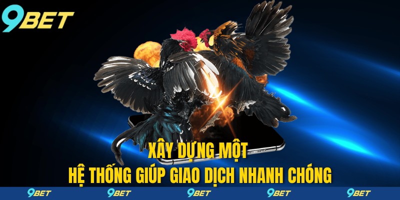 Xây dựng một hệ thống giúp giao dịch nhanh chóng